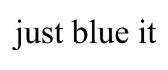 JUST BLUE IT