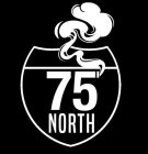 75 NORTH