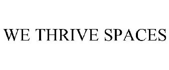 WE THRIVE SPACES