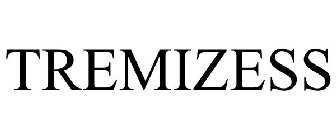 TREMIZESS
