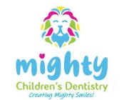 MIGHTY CHILDREN'S DENTISTRY CREATING MIGHTY SMILES!