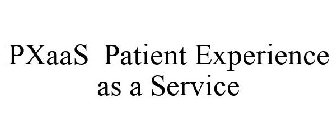 PXAAS PATIENT EXPERIENCE AS A SERVICE