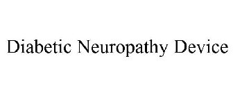 DIABETIC NEUROPATHY DEVICE
