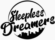 SLEEPLESS DREAMERS