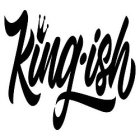 KING·ISH