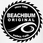 BEACHBUM ORIGINAL SINCE 1989  VALLEY, CALIFORNIA