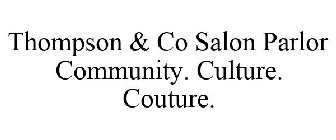 THOMPSON & CO SALON PARLOR COMMUNITY. CULTURE. COUTURE.