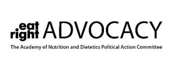 EAT RIGHT ADVOCACY THE ACADEMY OF NUTRITION AND DIETETICS POLITICAL ACTION COMMITTEE