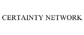 CERTAINTY NETWORK
