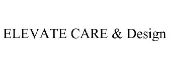 ELEVATE CARE & DESIGN