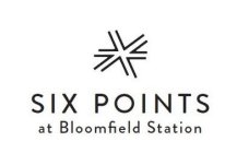 SIX POINTS AT BLOOMFIELD STATION