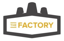 THE FACTORY