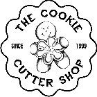 THE COOKIE CUTTER SHOP SINCE 1999