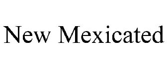 NEW MEXICATED