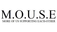 M.O.U.S.E MORE OF US SUPPORTING EACH-OTHER