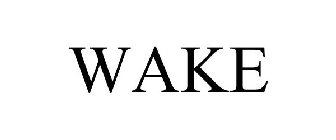 WAKE