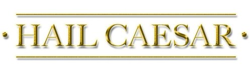 HAIL CAESAR