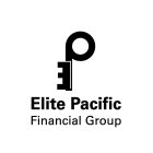 EP ELITE PACIFIC FINANCIAL GROUP