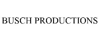 BUSCH PRODUCTIONS