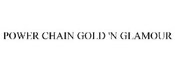 POWER CHAIN GOLD 'N GLAMOUR