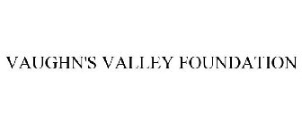 VAUGHN'S VALLEY FOUNDATION