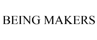 BEING MAKERS
