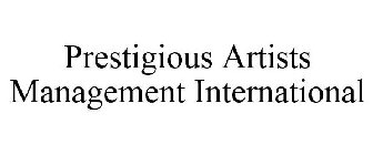 PRESTIGIOUS ARTISTS MANAGEMENT INTERNATIONAL