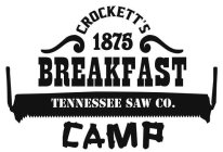 CROCKETT'S BREAKFAST CAMP 1875 TENNESSEE SAW CO.