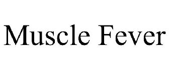 MUSCLE FEVER