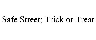 SAFE STREET; TRICK OR TREAT