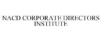 NACD CORPORATE DIRECTORS INSTITUTE