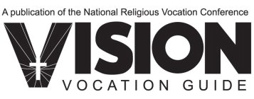 VISION VOCATION GUIDE A RESOURCE OF THENATIONAL RELIGIOUS VOCATION CONFERENCE