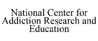 NATIONAL CENTER FOR ADDICTION RESEARCH AND EDUCATION