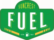 SUNCREST FUEL ESTD. 2017