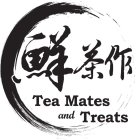 TEA MATES AND TREATS