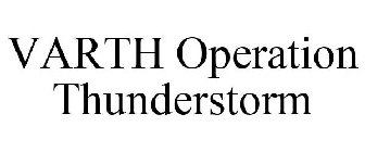 VARTH OPERATION THUNDERSTORM