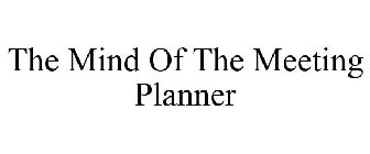 THE MIND OF THE MEETING PLANNER