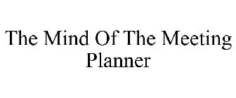 THE MIND OF THE MEETING PLANNER