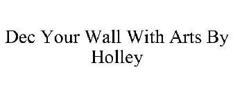DEC YOUR WALL WITH ARTS BY HOLLEY