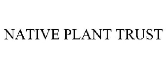 NATIVE PLANT TRUST
