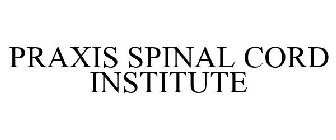 PRAXIS SPINAL CORD INSTITUTE