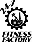 24-7 FITNESS FACTORY