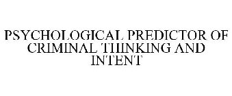 PSYCHOLOGICAL PREDICTOR OF CRIMINAL THINKING AND INTENT
