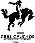 GRILL GAUCHOS ARGENTINE PARRILLAS & COOKING TOOLS