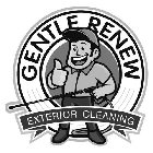 GENTLE RENEW EXTERIOR CLEANING