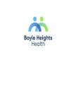 BOYLE HEIGHTS HEALTH