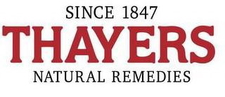 SINCE 1847 THAYERS NATURAL REMEDIES