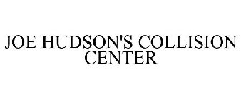 JOE HUDSON'S COLLISION CENTER