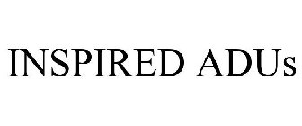 INSPIRED ADUS