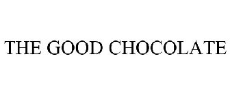 THE GOOD CHOCOLATE